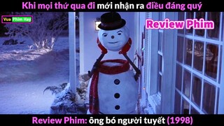 Khi mọi thứ Qua đi Ta mới Nhận ra Điều Đáng Quý - Review phim Ông Bố Người Tuyết