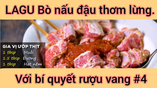 LAGU bò nấu đậu thơm lừng với bí quyết rượu vang phần 4