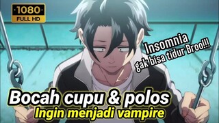 Bocah cupu & polos bercita-cita ingin menjadi vampir - alur cerita anime