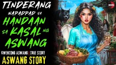 TINDERANG NAPADPAD SA HANDAAN SA KASAL NG ASWANG Kwentong Aswang True Story | 5/31/2025 🎬