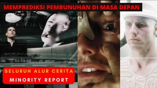 JANGAN PERCAYA SIAPAPUN - Seluruh Alur Cerita Film Minority Report
