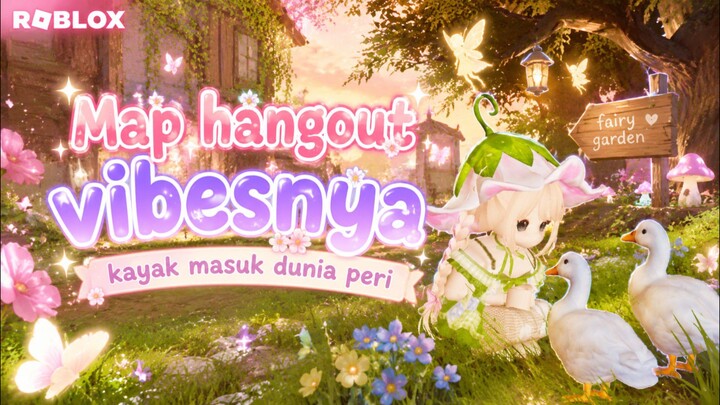 Main ke Map Hangout yang Vibesnya Kayak Masuk ke Dunia Peri🦋🌻