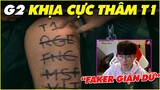 G2 khịa T1 khi biết Faker rất giận, Biến Faker trở thành khoảng trống - LMHT - LOL - Skin - Montage