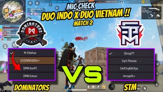 MIC CHECK LAGA DOMINATORS VS STM MATCH 2!! DUO INDO X DUO VIETNAM BERSATU!! AUTO MENYALA ABANGKUH🔥