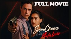 Second Chance With Mafia Lover – FULL MOVIE –