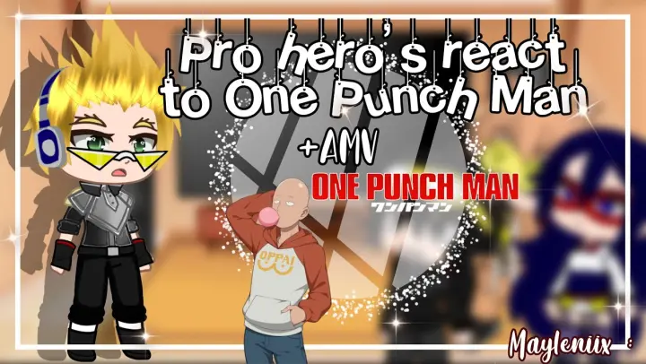 Pro hero’s react to one punch man|| +AMV|| 1/1||slight FW in intro||  Mayleniix :