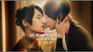 He Wanted Her But Lost Me Forever