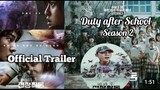 Duty After School | Trailer Season 2 |Official Official Trailer Release