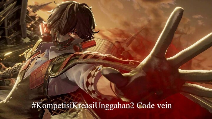 #KompetisiKreasiUnggahan2 Code vein