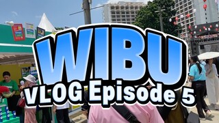 WIBU VLOG  - episode 5
