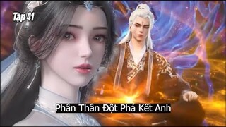 Tiên Nghịch Tập 41 Vietsub Thuyết Minh Full HD | 仙逆 第41集 | Phân Thân Đột Phá Kết Anh