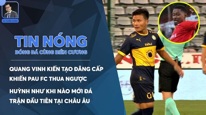 TIN NÓNG 28/08: QUANG VINH KIẾN TẠO, PAU CỦA QUANG HẢI THUA NGƯỢC; HUỲNH NHƯ CHƯA ĐÁ TRẬN ĐẦU Ở BĐN