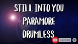 STILL INTO YOU -PARAMORE (DRUMLESS)