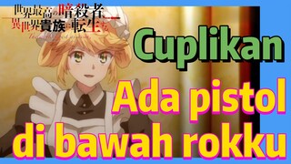 [Reincarnated Assassin]Cuplikan | Ada pistol di bawah rokku