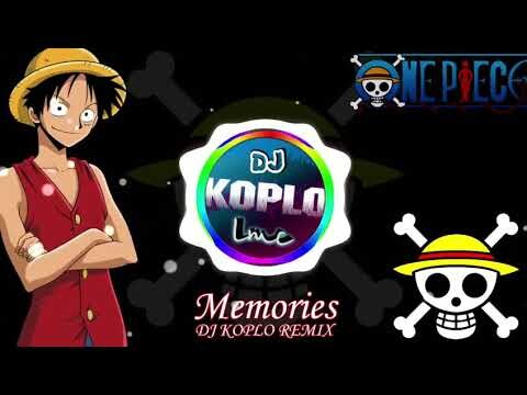 Ost One Piece - Memories Remix DJ KOPLO