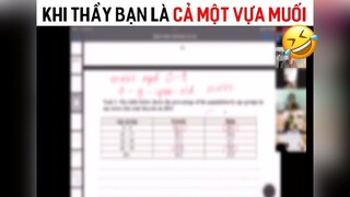 Thầy bạn là cả một vựa muối =))) #2