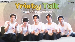 Yriety Talk with ทีมนักแสดง "Two world โลกสองใบหัวใจดวงเดียว" 🌏