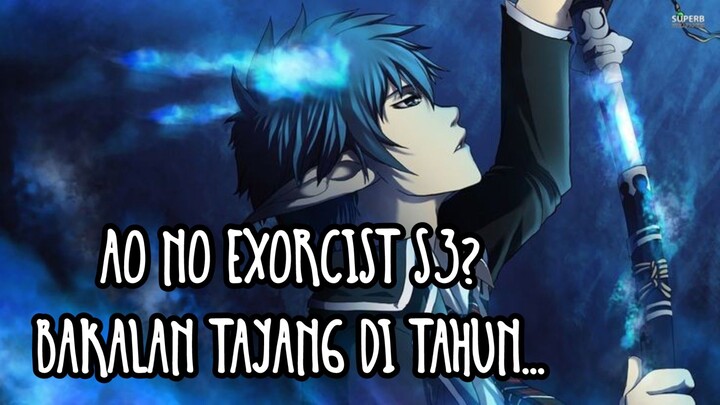 TRAILER AONO EXORCIST S3⁉️⁉️⁉️BAKALAN TAYANG DI TAHUN....