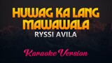 Ryssi Avila - Huwag Ka Lang Mawawala (Karaoke Version)