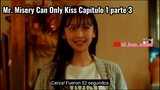 [Sub-español] - Mr. Misery Can Only Kiss Capitulo 1 parte 3 🤗
