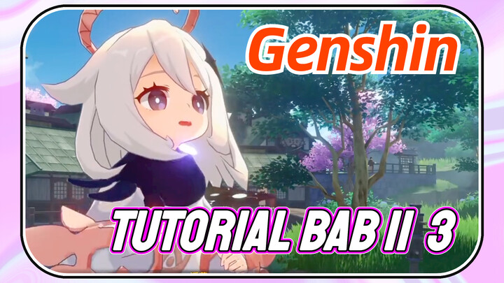 [Genshin, Tutorial] Tutorial Bab II 3