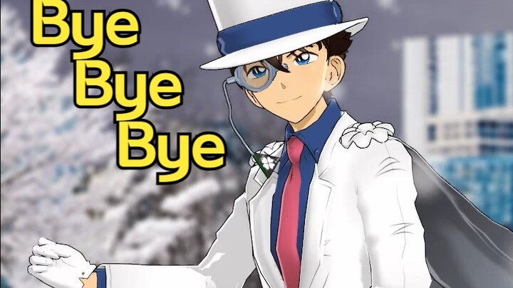 Byebyebye but Kaito Kidd