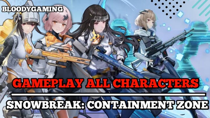 Gameplay ALL Characters Game Snowbreak