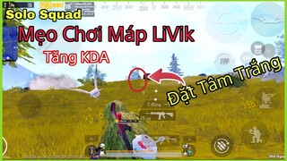 PUBG Mobile | Cách Chơi Máp Livik Tăng KDA - Mẹo Đặt Tâm Trắng Khi Đẩy | NhâmHNTV