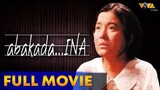 Abakada... Ina Full Movie 2001 (Lorna Tolentino)