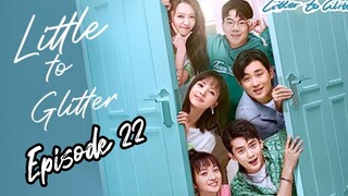 [Litter To Glitter] [ENGLISH SUB ] / Episode 22 / 2021/