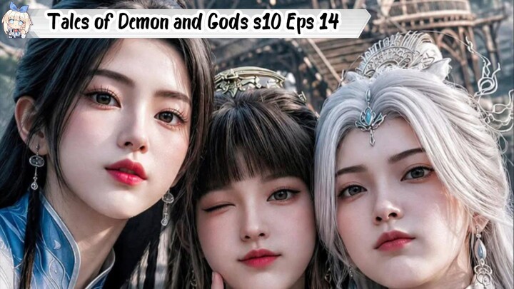Tales of Demon and Gods Season 10 Episode 14
