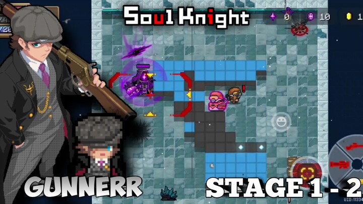 Gunner | Musuh Yang Satu Ini Ga Mati² Walaupun Udah Di Attack Berkali² ! | Stage 1 - 2 | Soul Knight