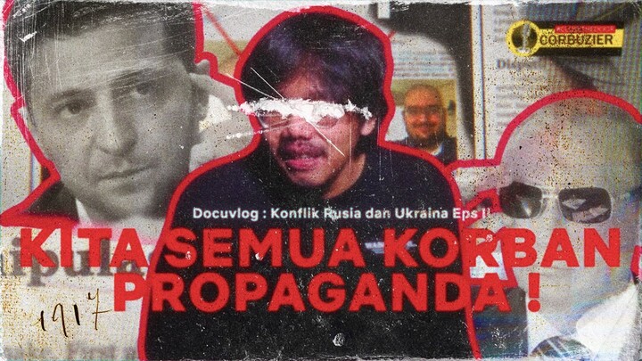 DOCUVLOG : MEMBONGKAR MESIN PROPAGANDA RUSIA DAN UKRAINA