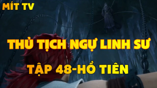 Thủ Tịch Ngự Linh Sư_Tập 48-Hồ tiên