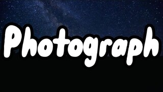 Photograph - Ed Sheeran (Lyrics)