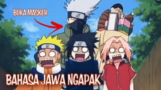 NARUTO DUBBING JAWA NGAPAK - Kakashi Buka Masker