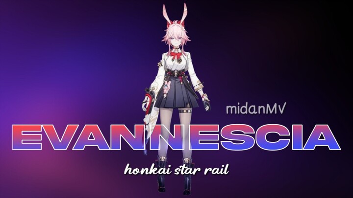 Amv evannescia - honkai star rail edit