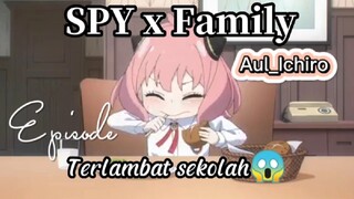 SPY x Family seosen 2 (coming soon) |eps Terlambat sekolah 😂