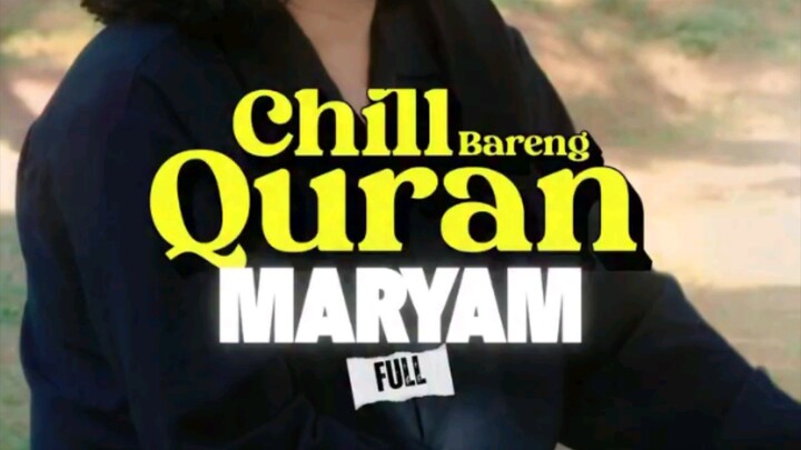 Chill Bareng Quran, Surah Maryam
