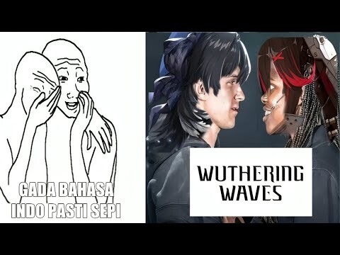 GAME KOK GADA BAHASA INDONESIA, PASTI SEPI 🤡 | WUTHERING WAVES