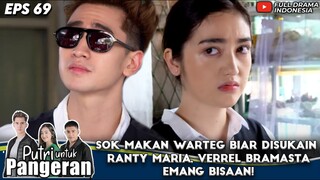 SOK MAKAN WARTEG BIAR DISUKAIN RANTY MARIA, VERREL BRAMASTA EMANG BISAAN! - PUTRI UNTUK PANGERAN