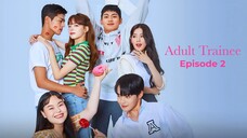 Adult Trainee - Episode 2 (Engsub)