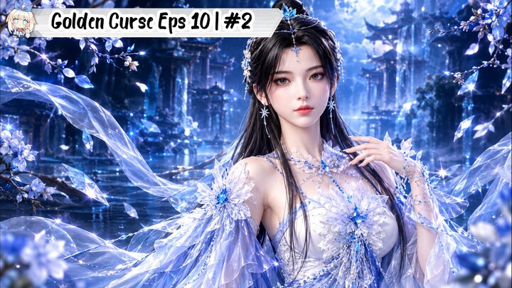 Golden Curse Episode 10 || Part 2