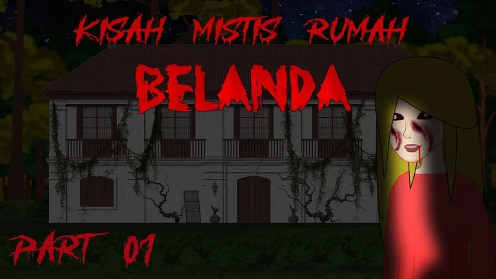 eps01 KISAH MISTIS RUMAH PENINGGALAN BELANDA  ¶ Cerita Misteri  Animasi Horor