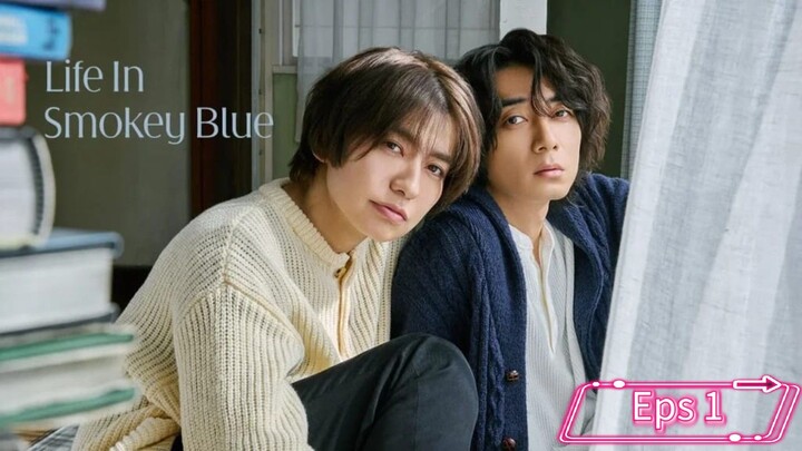 Life In Smokey Blue🇯🇵 Eps 1 sub indo