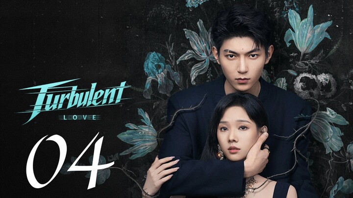 TURBULENT LOVE - EPISODE 4 ENG SUB