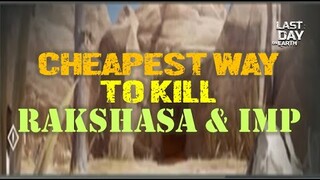 "CHEAPEST WAY TO KILL RAKSHASA & IMP"  | SEASON 23 - Last Day On Earth: Survival