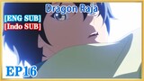 【ENG SUB】Dragon Raja EP16 1080P