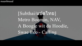 [Subthai/แปลไทย] Metro Boomin, NAV, A Boogie wit da Hoodie, Swae Lee - Calling