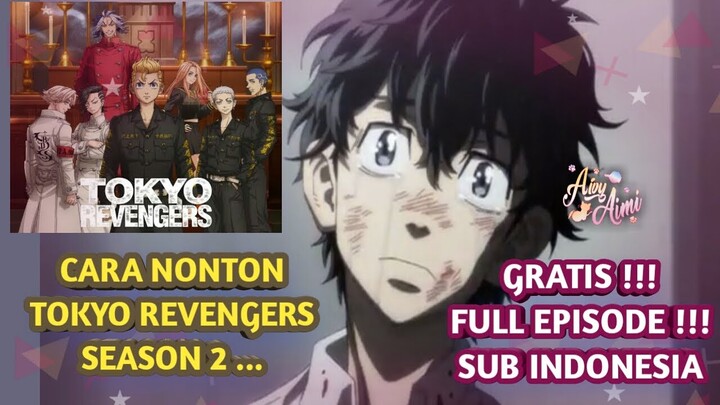 Cara Nonton Tokyo Revengers Season 2 Sub Indonesia Gratis Full Episode!!  #anime #alurcerita